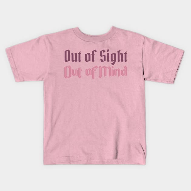Out of Sight, Out of Mind Kids T-Shirt by CursedContent